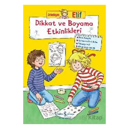 Arkadaşım Elif - Dikkat ve Boyama Etkinlikleri - Hanna Sörensen - İş Bankası Kültür Yayınları