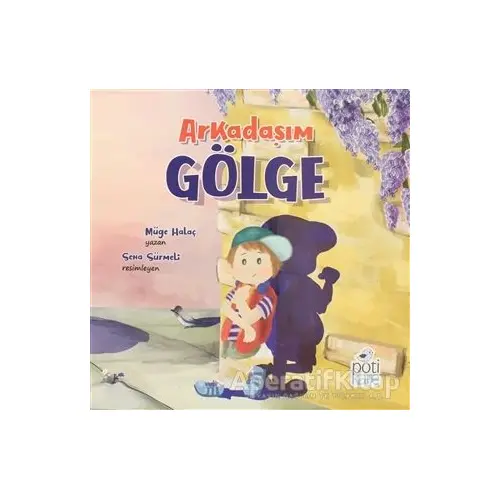 Arkadaşım Gölge - Müge Halaç - Pötikare Yayıncılık