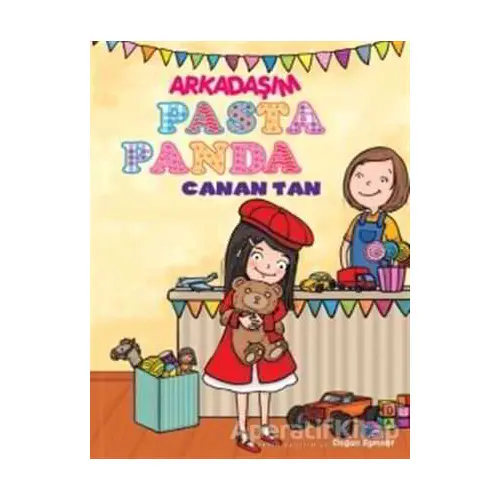 Arkadaşım Pasta Panda - Canan Tan - Doğan Egmont Yayıncılık