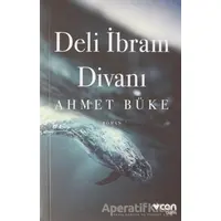 Deli İbram Divanı - Ahmet Büke - Can Yayınları