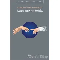 Tanrı Olmak Zor İş - Arkadi Strugatski - İthaki Yayınları