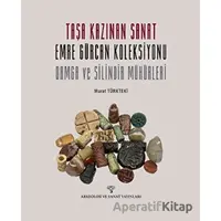 Taşa Kazınan Sanat - Murat Türkteki - Arkeoloji ve Sanat Yayınları