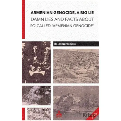 Armenian Genocide, A Big Lie Damn Lies and Facts About So-Called “Armenian Genocide”