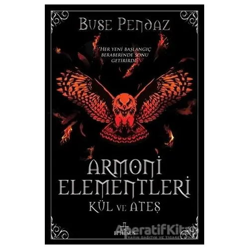 Armoni Elementleri: Kül ve Ateş - Buse Pendaz - Ephesus Yayınları