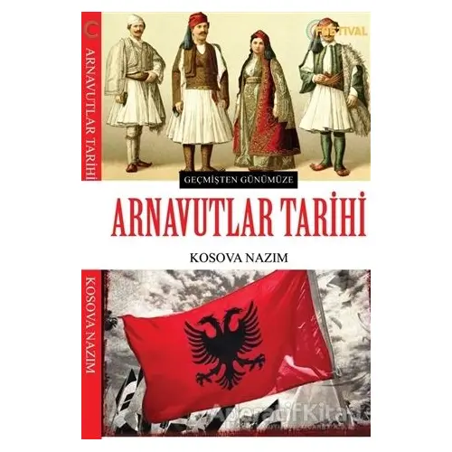 Arnavutlar Tarihi - Kosova Nazım - Festival Yayıncılık