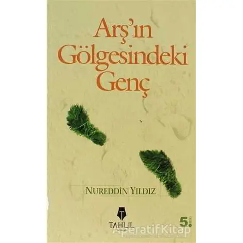 Arşın Gölgesindeki Genç - Nureddin Yıldız - Tahlil Yayınları