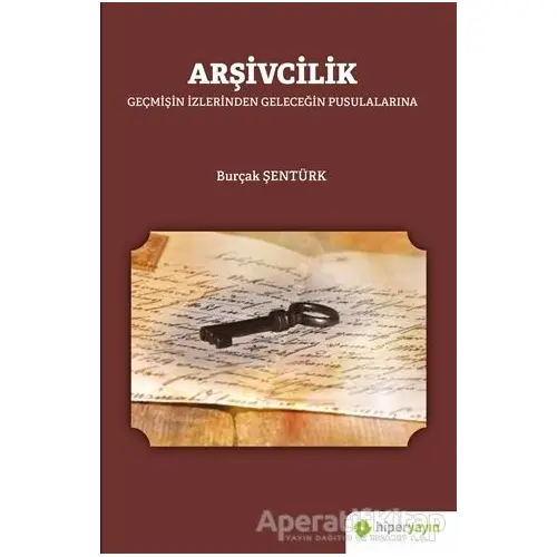 Arşivcilik - Burçak Şentürk - Hiperlink Yayınları