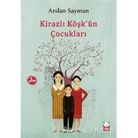 Kirazlı Köşkün Çocukları - Arslan Sayman - Kırmızı Kedi Çocuk