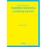 Erwin Rosenthal: Tarihin Işığında Çağdaş Sanat - Özkan Eroğlu - Tekhne Yayınları