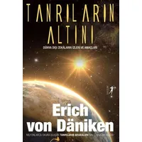 Tanrıların Altını - Erich Von Daniken - Artemis Yayınları