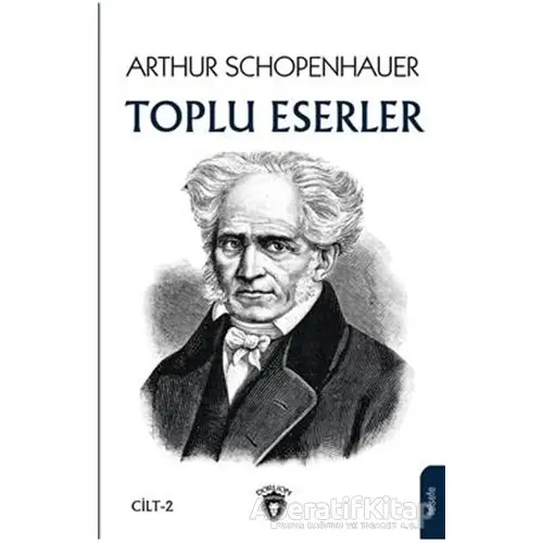 Arthur Schopenhauer - Toplu Eserler 2 - Arthur Schopenhauer - Dorlion Yayınları