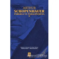 Parerga ve Paralipomena Cilt 2 - Arthur Schopenhauer - Ötüken Neşriyat