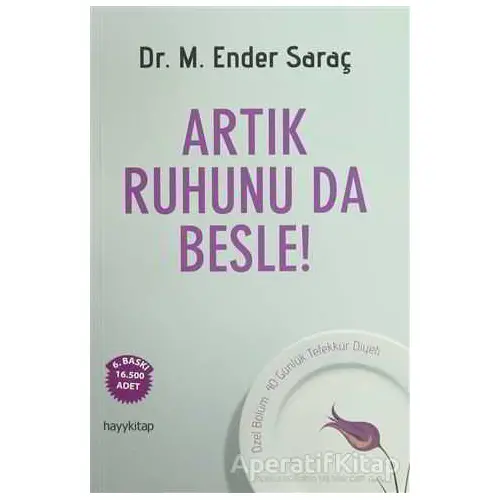 Artık Ruhunu da Besle! - Ender Saraç - Hayykitap