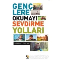 Gençlere Okumayı Sevdirme Yolları - Mehmet İmrak - Çıra Yayınları