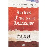 Herkes O’nu Anlatıyor 1 - Ailesi - Hatice Kübra Tongar - Aile Yayınları