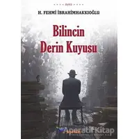 Bilincin Derin Kuyusu - H. Fehmi İbrahimhakkıoğlu - Boyalıkuş Yayınları