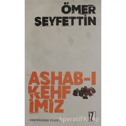 Ashab-ı Kehfimiz - Ömer Seyfettin - İz Yayıncılık