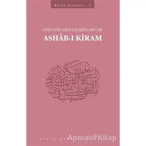 Ashab-ı Kiram - Esseyyid Abdülhakim Arvasi - Büyük Doğu Yayınları