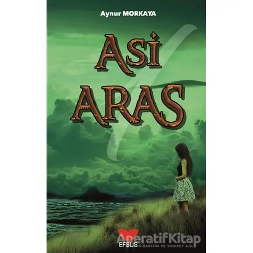 Asi Aras 1 - Aynur Morkaya - Efsus Yayınları