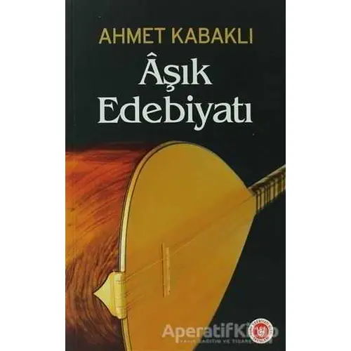 Aşık Edebiyatı - Ahmet Kabaklı - Türk Edebiyatı Vakfı Yayınları