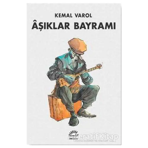 Aşıklar Bayramı - Kemal Varol - İletişim Yayınevi