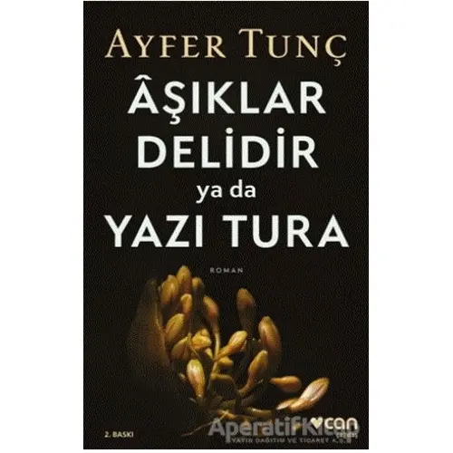 Aşıklar Delidir Ya Da Yazı Tura - Ayfer Tunç - Can Yayınları