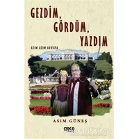 Gezdim, Gördüm, Yazdım - Asım Güneş - Gece Kitaplığı