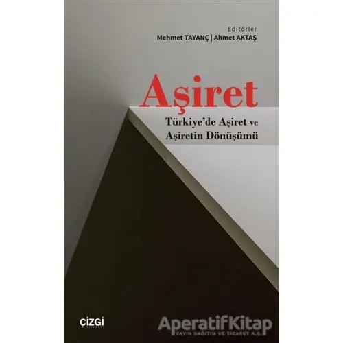 Aşiret - Ahmet Aktaş - Çizgi Kitabevi Yayınları