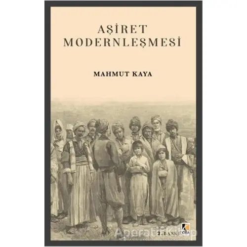 Aşiret Modernleşmesi - Mahmut Kaya - Çıra Yayınları