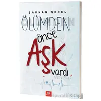 Ölümden Önce Aşk Vardı - Ş. Adnan Şenel - 44 Yayınları