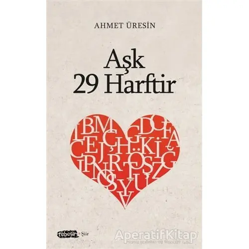 Aşk 29 Harftir - Ahmet Üresin - Tebeşir Yayınları