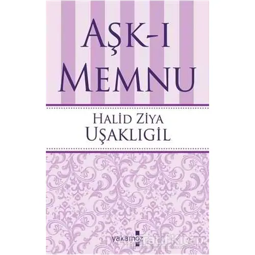 Aşk-ı Memnu - Halid Ziya Uşaklıgil - Yakamoz Yayınevi