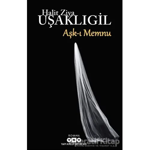 Aşk-ı Memnu - Halit Ziya Uşaklıgil - Yapı Kredi Yayınları