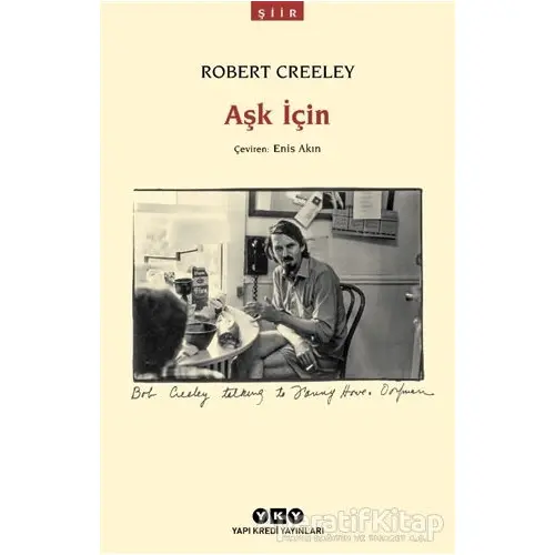 Aşk İçin - Robert Creeley - Yapı Kredi Yayınları