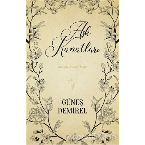 Aşk Kanatları - Güneş Demirel - Ephesus Yayınları