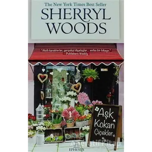 Aşk Kokan Çiçekler - Sherryl Woods - Ephesus Yayınları