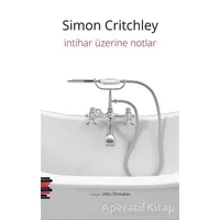 İntihar Üzerine Notlar - Simon Critchley - Pharmakon Kitap