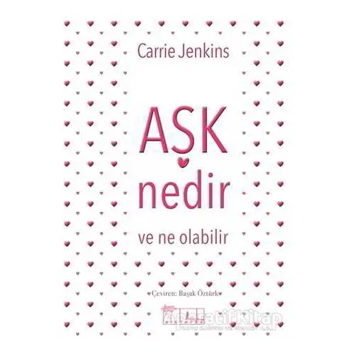 Aşk Nedir ve Ne Olabilir - Carrie Jenkins - Alabanda Yayınları