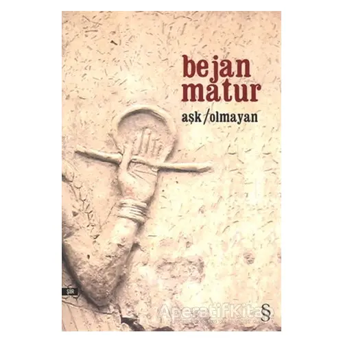 Aşk Olmayan - Bejan Matur - Everest Yayınları