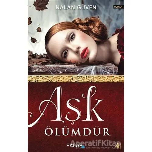 Aşk Ölümdür - Nalan Güven - P Kitap Yayıncılık