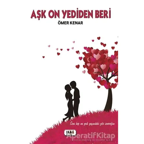 Aşk On Yediden Beri - Ömer Kenar - Tilki Kitap