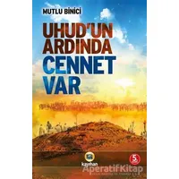 Uhudun Ardında Cennet Var - Mutlu Binici - Kayıhan Yayınları