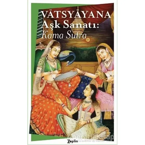 Aşk Sanatı : Kama Sutra - Vatsyayana - Zeplin Kitap