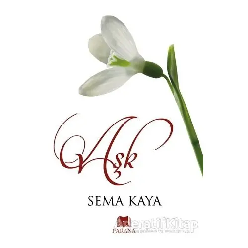 Aşk - Sema Kaya - Parana Yayınları