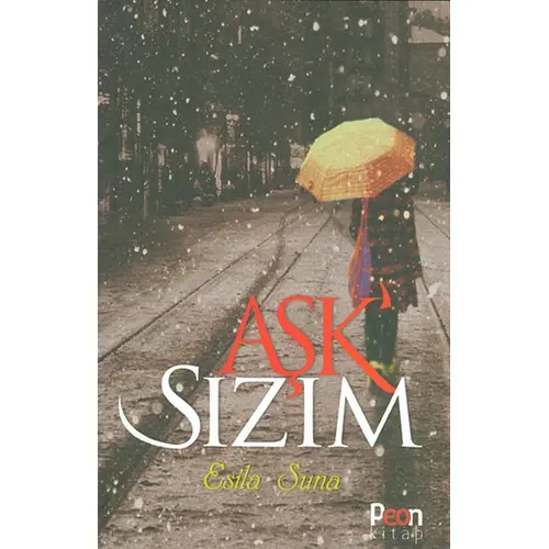 Aşk Sızım - Esila Suna - Peon Kitap