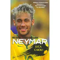 Neymar - Bir Futbol Sihirbazının İzinde - Luca Caioli - Martı Yayınları