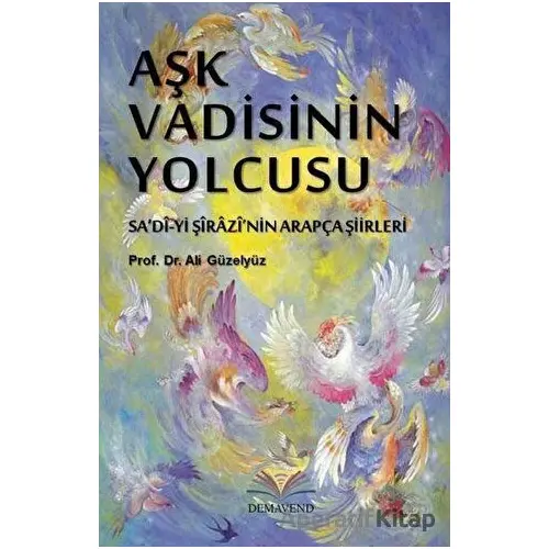 Aşk Vadisinin Yolcusu - Ali Güzelyüz - Demavend Yayınları