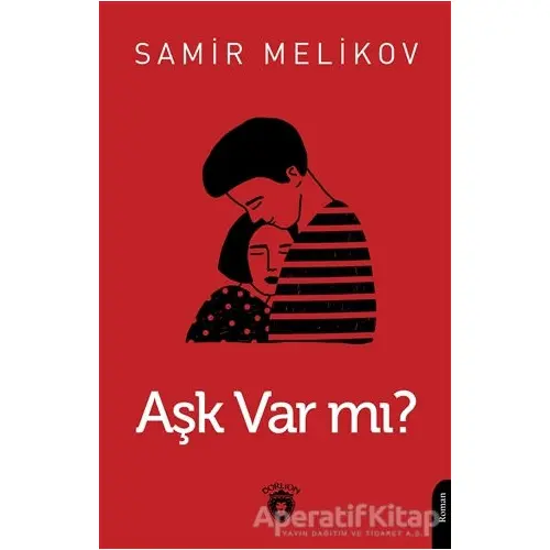 Aşk Var Mı? - Samir Melikov - Dorlion Yayınları