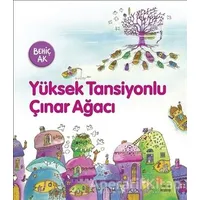 Yüksek Tansiyonlu Çınar Ağacı - Behiç Ak - Günışığı Kitaplığı