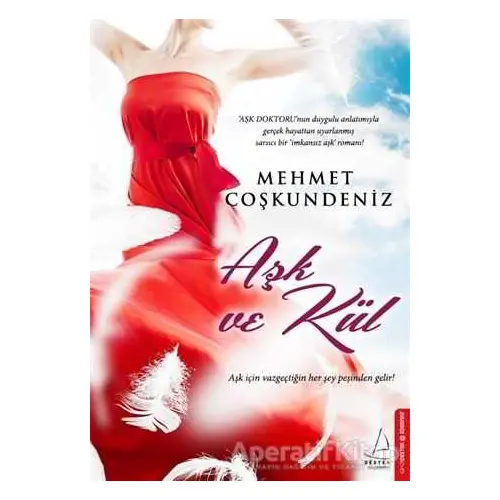 Aşk ve Kül - Mehmet Coşkundeniz - Destek Yayınları